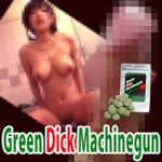 Green Dick Machinegun（グリーンディックマシンガン）